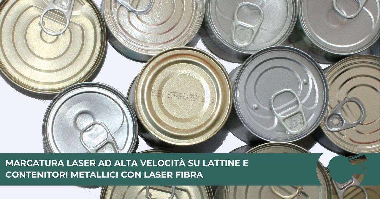 Marcatura Laser ad Alta Velocità su Lattine e Contenitori Metallici con Laser Fibra