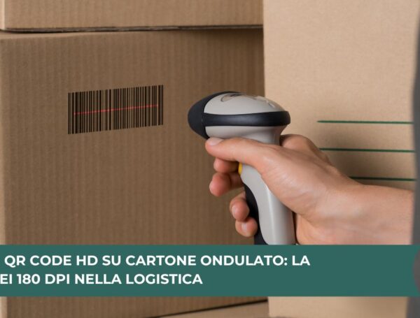 Barcode e QR Code HD su cartone ondulato: la potenza dei 180 dpi nella logistica