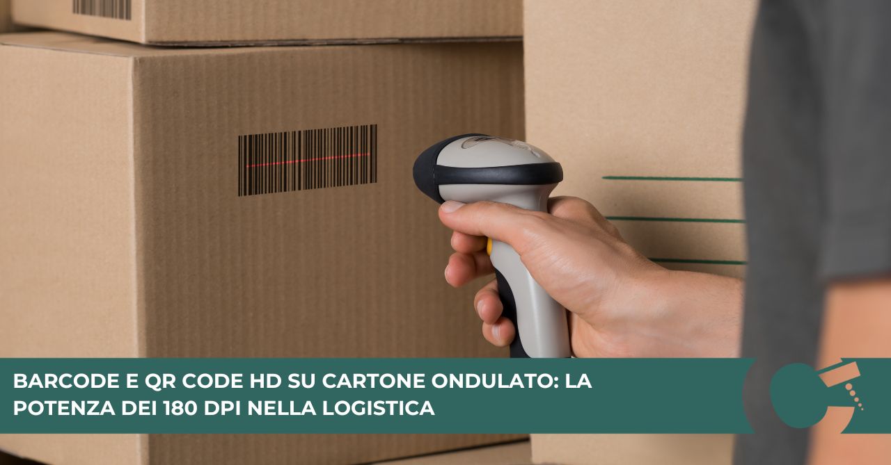 Barcode e QR Code HD su cartone ondulato: la potenza dei 180 dpi nella logistica
