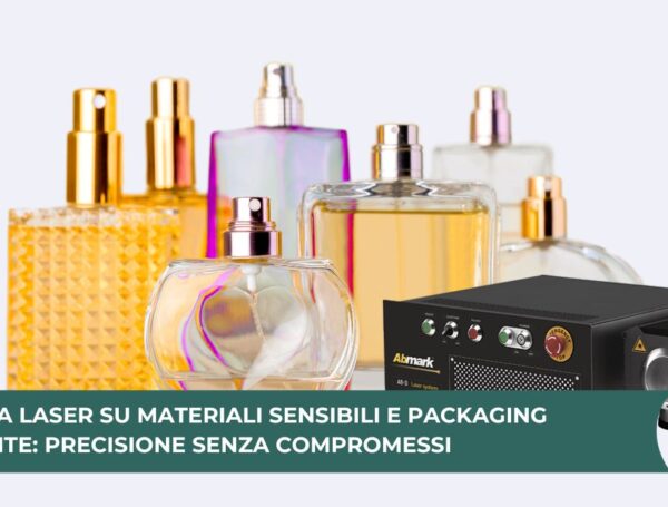 Marcatura Laser su Materiali Sensibili e Packaging Trasparente: Precisione senza Compromessi