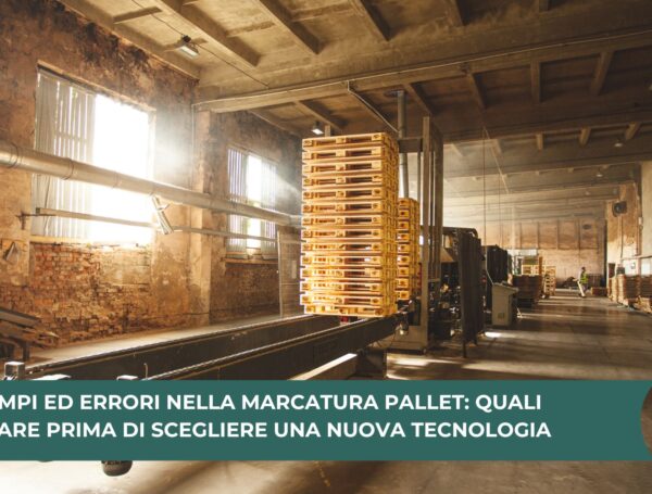 Ridurre tempi ed errori nella marcatura pallet: quali KPI osservare prima di scegliere una nuova tecnologia
